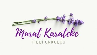 Murat Karateke, Tıbbi Onkoloji ve İç Hastalıkları Uzmanı