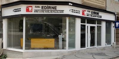 ÖZEL EDİRNE AĞIZ VE DİŞ SAĞLIĞI POLİKLİNİĞİ