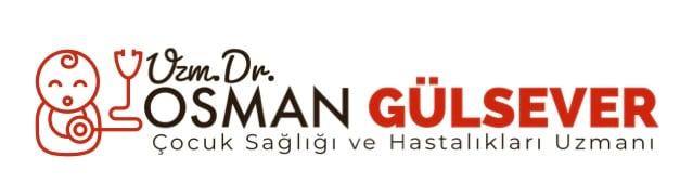 Uzm. Dr. OSMAN GÜLSEVER Çocuk Sağlığı ve Hastalıkları Uzmanı